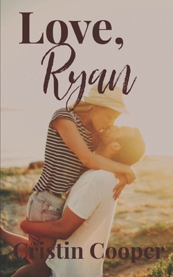 Love, Ryan by Cristin Cooper