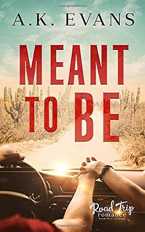 Meant to Be by A.K. Evans