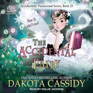 The Accidental Fairy by Dakota Cassidy
