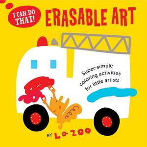 I Can Do That: Erasable Art: An At-Home Super Simple Scribbles and Squiggles Workbook by La Zoo