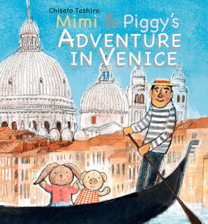 MimiPiggy's Adventure In Venice by Chisato Tashiro