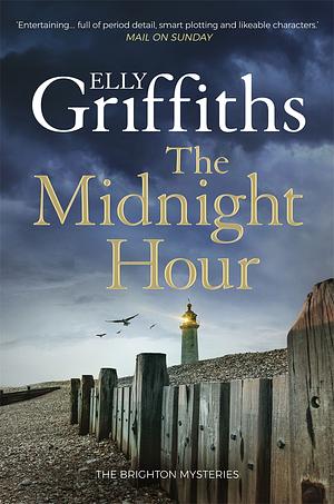 The Midnight Hour by Elly Griffiths