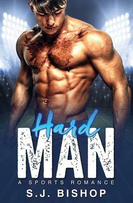 Hard Man: A Secret Baby Sports Romance by Sj Bishop