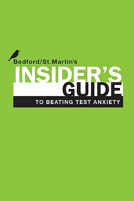 Insider's Guide to Beating Test Anxiety by Bedford/St Martin's