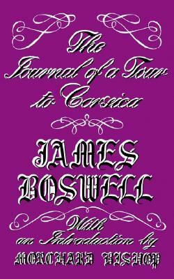 The Journal of a Tour to Corsica and Memoirs of Pascal Paoli by James Boswell