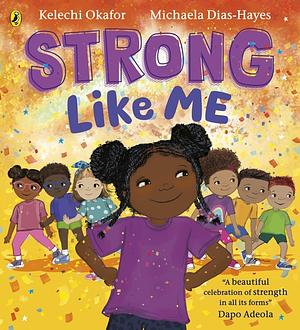 Strong Like Me by Kelechi Okafor