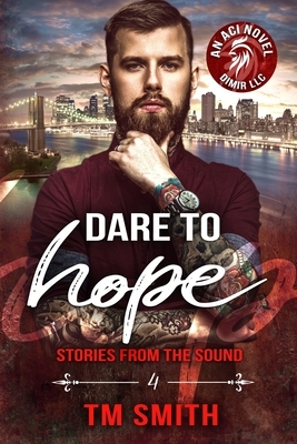 Dare to Hope: An All Cocks Story by T. M. Smith
