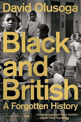 Black and British: A Forgotten History by David Olusoga