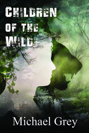 Children of the Wild by Michael Grey