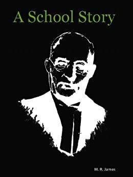 A School Story by M. R. James - Classic Ghost Short Story by M.R. James