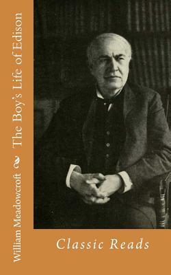 The Boy's Life of Edison: Classic Reads by William H. Meadowcroft