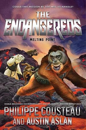 The Endangereds: Melting Point by Philippe Cousteau Jr., Austin Aslan