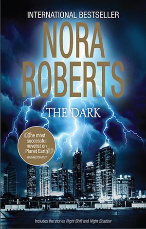 The Dark: Night Shift/Night Shadow by Nora Roberts