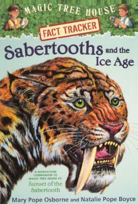 Sabertooths And the Ice Age by Mary Pope Osborne