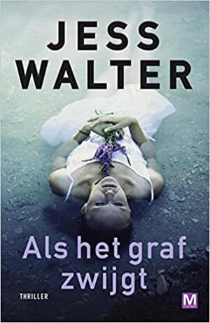 Als het graf zwijgt by Jess Walter