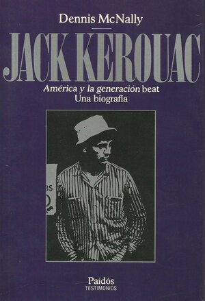 Jack Kerouac by Dennis McNally