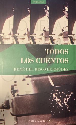 Todos los cuentos by René del Risco Bermúdez