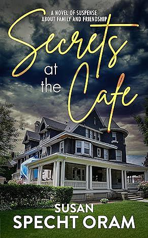 Secrets at the Cafe by Susan Specht Oram