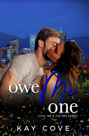 Owe Me One by Kay Cove