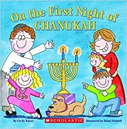 On the First Night of Chanukah by Cecily Kaiser, Brian Schatell