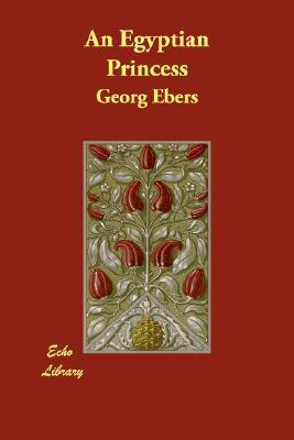An Egyptian Princess by Georg Ebers