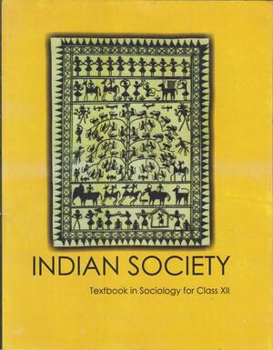 Indian Society Textbook in Sociology for Class - 12 - 12111 by NCERT