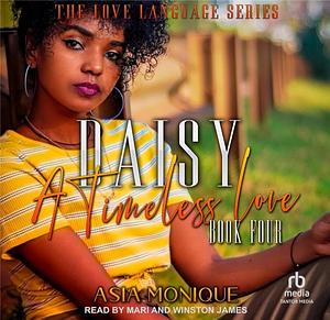 Daisy: A Timeless Love by Asia Monique