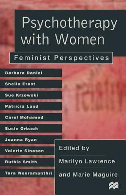 Psychotherapy with Women: Feminist Perspectives by Marie Maguire, Marilyn Lawrence