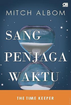 The Time Keeper - Sang Penjaga waktu by Mitch Albom, Mitch Albom