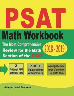 PSAT Math Workbook 2018 - 2019: The Most Comprehensive Review for the Math Section of the PSAT Test by Reza Nazari, Ava Ross