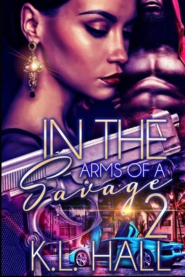 In The Arms of a Savage 2 by K.L. Hall