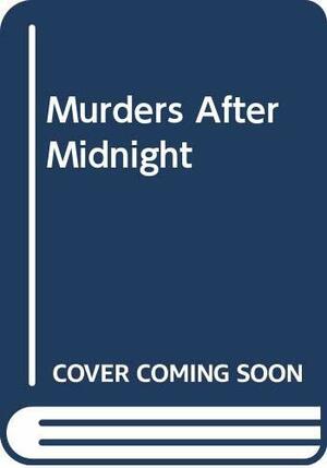 Murders After Midnight by Martin Fido