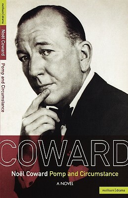 Noel Coward Pomp and Circumstance by Noël Coward