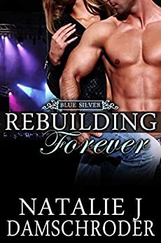 Rebuilding Forever by Natalie J. Damschroder