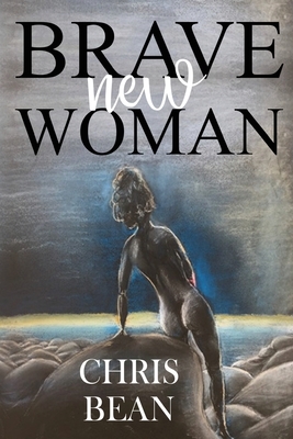 Brave New Woman by Chris Bean