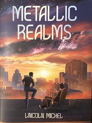 Metallic Realms by Lincoln Michel