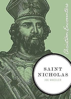 Saint Nicholas: Christian Encounters Series by Joe L. Wheeler, Joe L. Wheeler