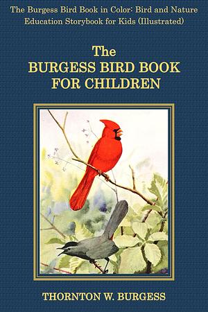 The Burgess Bird Book in Color: Bird and Nature Education Storybook for Kids by UMV Publishing, Louis Agassiz Fuertes, Thornton W. Burgess