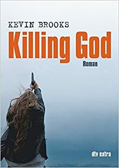 Killing God by Kevin Brooks, Uwe-Michael Gutzschhahn