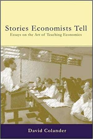 The Stories Economists Tell by David Colander