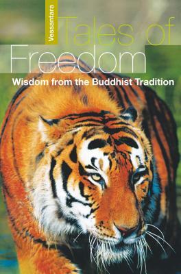Tales of Freedom: Wisdom from the Buddhist Tradition by Vessantara