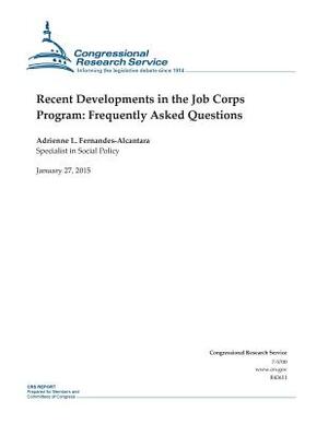 Recent Developments in the Job Corps Program: Frequently Asked Questions by Congressional Research Service