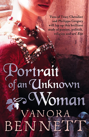 Portrait of an Unknown Woman by Vanora Bennett