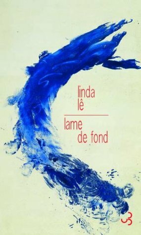 Lame de fond by Linda Lê