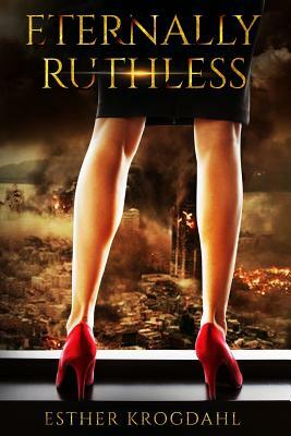 Eternally Ruthless by Esther Krogdahl