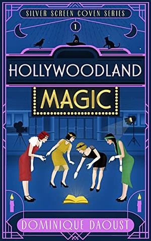 Hollywoodland Magic by Dominique Daoust