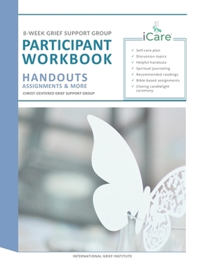 iCare Grief Support Group Participant Workbook by Rev Roland H. Johnson III, Lynda Cheldelin Fell, Linda Findlay