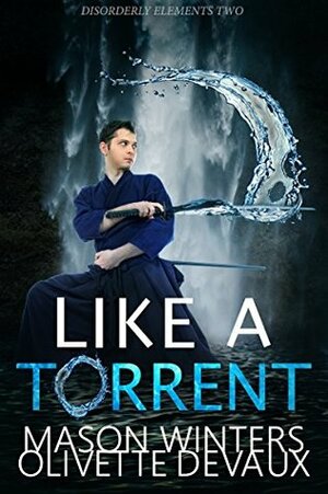 Like a Torrent by Mason Winters, Olivette Devaux