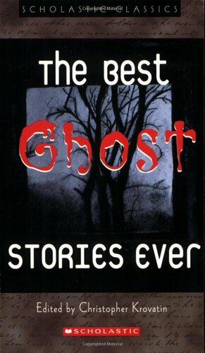 The Best Ghost Stories Ever by Christopher Krovatin