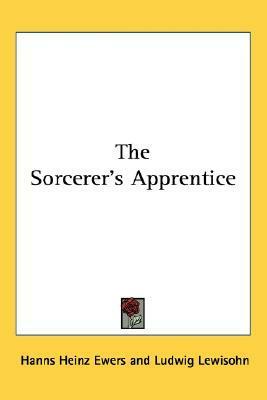 The Sorcerer's Apprentice by Hanns Heinz Ewers